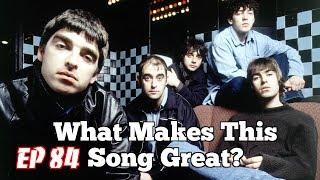 What Makes This Song Great? "Don't Look Back In Anger" OASIS