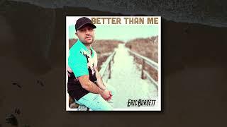 Eric Burgett - "Better Than Me" (Official Audio)
