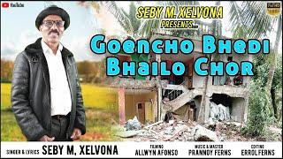 New Konkani Political Song 2024 GOENCHO BHEDI BHAILO CHOR Singer and Lyrics Seby M Xelvona