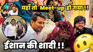 इतना बड़ा meet-up ho गया Ishaan भाई की शादी में ! Meeting with Abaan & Razika @ArbaazVlogs