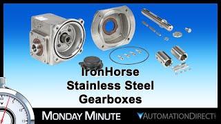 IronHorse Stainless Steel Gearboxes - Monday Minute at AutomationDirect