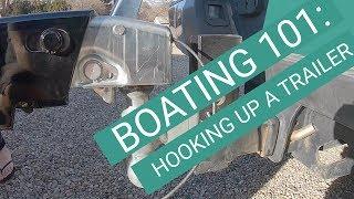 BOATING 101 | How to hook up a trailer