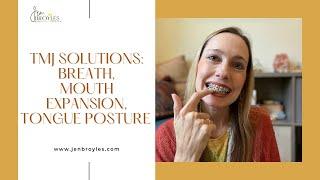 TMJ Solutions: Breath, Tongue Posture, Mouth Expansion