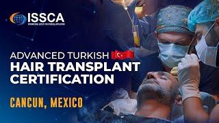 Advanced Turkish Hair Transplant Certification | Cancun, Mexico