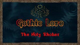 Gothic Classic Lore: The Holy Rhobar (no spoilers)