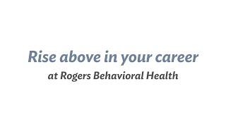 Rise above in your career at Rogers Behavioral Health