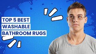 【BATHROOM RUGS WASHABLE】Top 5 Best Washable Bathroom Rugs 