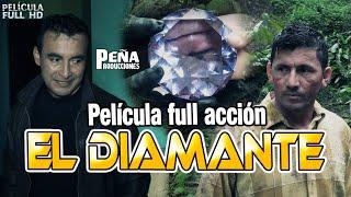 EL DIAMANTE Película full acción PEÑA PRODUCCIONES