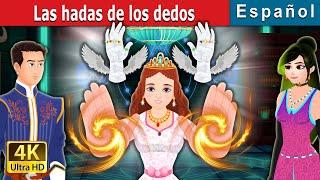 Las hadas de los dedos | The Finger Fairies Story | Cuentos De Hadas Españoles | @SpanishFairyTales