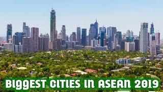 Top 5 Biggest Cities In Southeast Asia (ASEAN) 2019