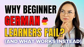 Why Beginner German Learners Fail (And What Works Instead)