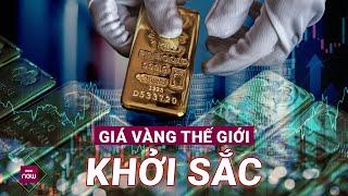 Giá vàng thế giới tăng "loạn nhịp", phần lớn chuyên gia dự báo giá sẽ còn tăng | VTC Now