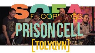 Sofarecordings with Tolyqyn - Prison Cell