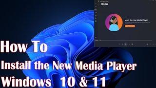 How to Install the New Media Player on Windows 11 Any Version