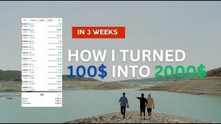 HOW I TURNED 100$ INTO 2000$ IN 3 WEEKS