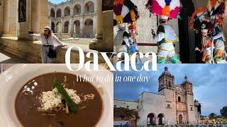 Oaxaca, what to do in one day!