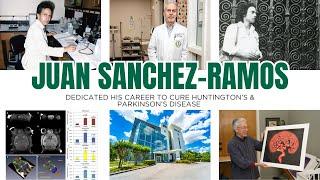 Juan Sanchez Ramos Has Dedicated His Career to Cure Huntington’s & Parkinson’s Disease