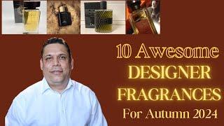 Top 10 Autumn 2024 Designer Fragrances Episode # 479