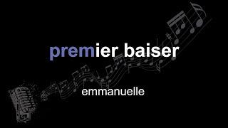 emmanuelle | premier baiser | lyrics | paroles | letra |