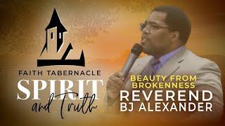 Beauty from Brokenness • Rev BJ Alexander