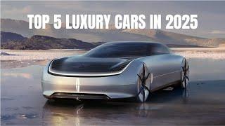 TOP 5 LUXURY CARS IN 2025