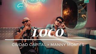 Ciudad Capital feat Manny Montes - Loco (Video Oficial)