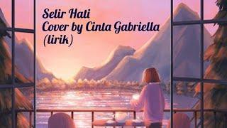 TRIAD - Selir Hati~Cover by Cinta Gabriella (lirik)