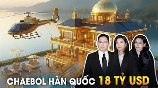 Cuộc Sống Của Giới Tài Phiệt Chaebol Hàn Quốc Có Hào Nhoáng Như Phim Ảnh? | Giới Thượng Lưu