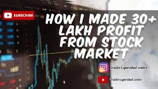 How I Made 30+Lakh Profit From Stock Market