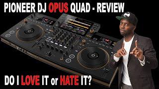 Pioneer DJ Opus Quad Walk Thru and Review -  Love it or Hate it?