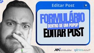 Formulário de Edição do #JetFormBuilder Dentro de Um POPUP