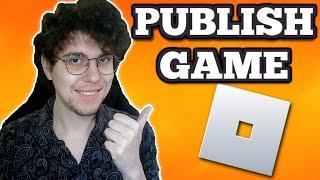 How To Publish Roblox Game 2024