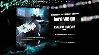 Gio Di Leva & Christian Cheval - Here We Go (Alex Colle a.k.a. Bash! Dash! Rmx)