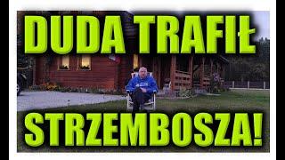 DUDA TRAFIŁ STRZEMBOSZA!