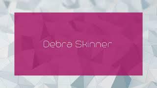 Debra Skinner - appearance