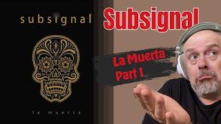 Listen to Subsignal: La Muerta, Part 1