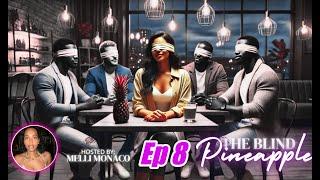 The Blind Pineapple With Melli Monaco - Ep8