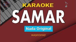 Masdddho - Samar (Karaoke Nada Original)