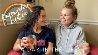 DAY IN THE LIFE: QUEERantine Edition!! | Lesbian Couple Vlog | Sam & Jen