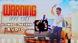 Warning ️ Iffi Jutt Bhaikotwala (Audio Song) (Slowed & Reverb) Punjabi Song 2024 | Iffi Jutt Fan's