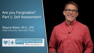 Are you Forgivable? Part 1: Self Assessment