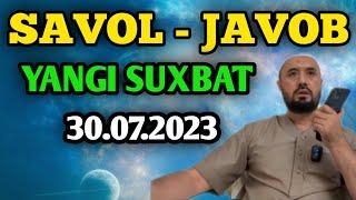 ABROR MUXTOR ALIY / SAVOL-JAVOB / 30.07.2023