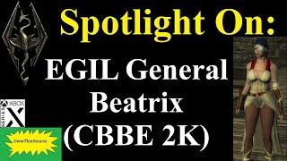 Skyrim - Spotlight On: EGIL General Beatrix (CBBE 2K)