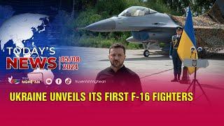 Today's News - 05/08/2024: Ukraine Unveils Its First F-16 Fighters