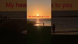 My heart belongs to you