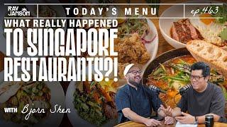 #463 WHAT’S REALLY HAPPENING TO SINGAPORE RESTAURANTS?! WITH BJORN SHEN | RAY JANSON RADIO