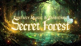 Secret Forest | Whimsical Fantasy Music & Ambience | A place from Enchanted Forest in the Fairy Land