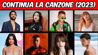 QUIZ - CONTINUA LE CANZONI PIÙ FAMOSE DEL 2023  || FINISH THE LYRICS (parte 1)