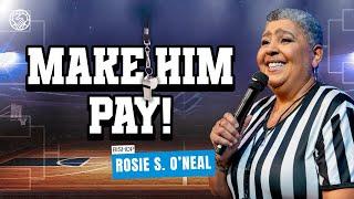 Respect The Whistle Part 2 | Make Him Pay | Bishop Rosie S. O’neal