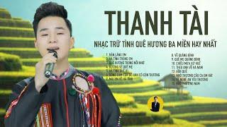 Những Bài Hát Hay Nhất Về Quê Hương - Thanh Tài | Giọng ca Xứ Nghệ gây thương nhớ hàng triệu con tim